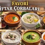 Mercimek ve domates hariç: Ramazan’a yakışan 8 iftar çorbası