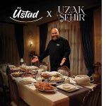 Üstad ve Somer Şef’ten Türk Dizi Tarihinde Bir İlk: Uzak Şehir ile Sezon Boyu Dev İş Birliği