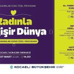 8 Mart, “Kadınla Değişir Dünya” temasıyla kutlanacak