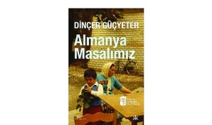 Göçün, belleğin ve annelerin hikâyesi: Almanya Masalımız