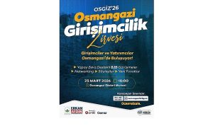 ‘Osmangazi’ Girişimcilikte Yeni Bir Dönem Başlatıyor