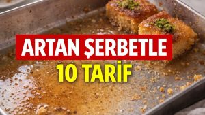 Şerbet arttıysa yaşadınız: 10 değerlendirme tarifi