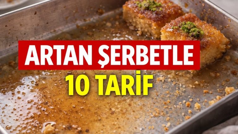 Şerbet arttıysa yaşadınız: 10 değerlendirme tarifi