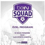 beIN SQUAD 13. Bölümüyle beIN SPORTS HABER’de