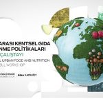 Kentsel Gıda ve Beslenme Politikaları İstanbul Çalıştayı