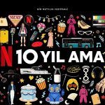 Netflix, Türkiye’deki 10. Yılını İzmir, İstanbul ve Ankara’da Gerçekleşecek Fan Etkinlikleriyle Kutluyor